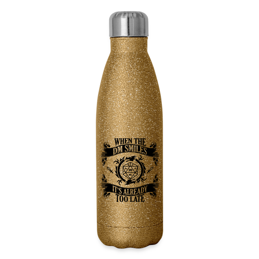 "When The DM Smiles, Its Already Too Late" Insulated Stainless Steel Water Bottle - gold glitter